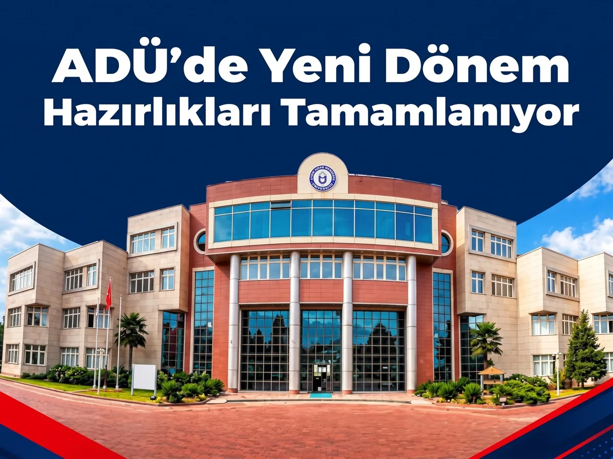 Aydın Adnan Menderes Üniversitesi’nde Yeni Dönem Hazırlıkları Tamamlanıyor